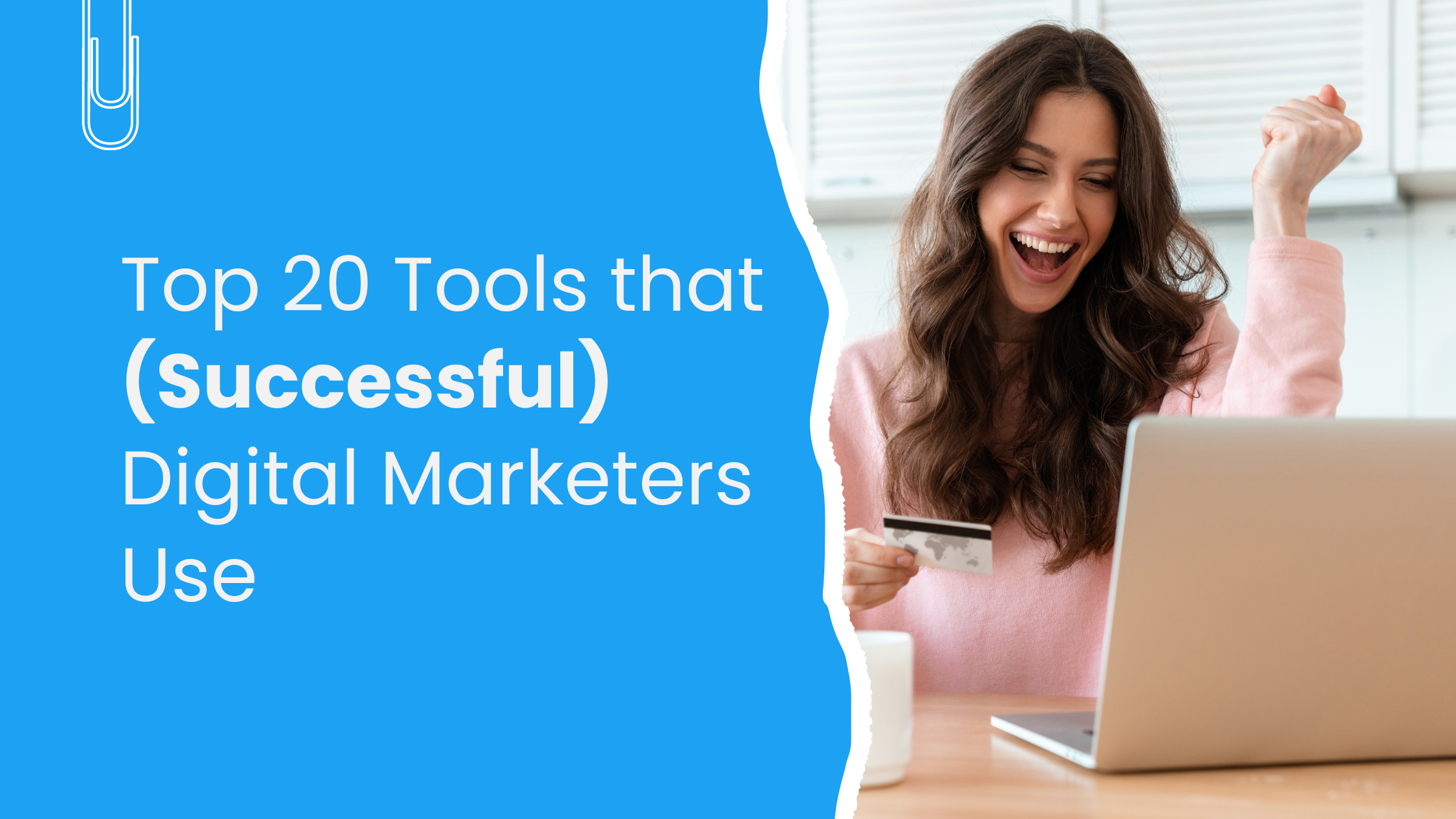 Top 10+ Digital Marketing Tools You Should Be Using